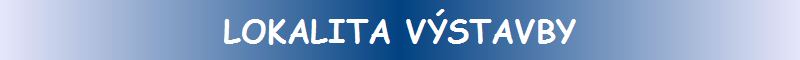 LOKALITA V�STAVBY